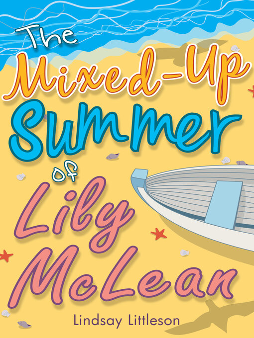 Title details for The Mixed-Up Summer of Lily McLean by Lindsay Littleson - Available